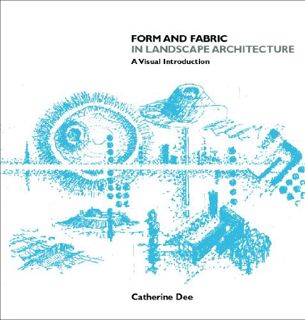 Get [PDF EBOOK EPUB KINDLE] Form and Fabric in Landscape Architecture: A Visual Introduction by  Cat