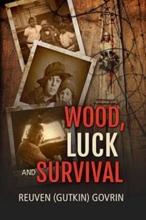 [View] [EPUB KINDLE PDF EBOOK] Wood, Luck & Survival: The Journey of a Father and his Son Through th