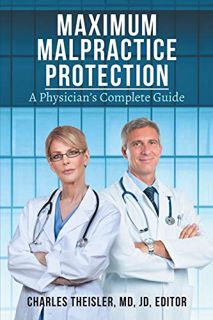 Access EBOOK EPUB KINDLE PDF Maximum Malpractice Protection: A Physician's Complete Guide by  Dr Cha