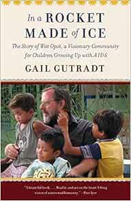 View KINDLE PDF EBOOK EPUB In a Rocket Made of Ice: Among the Children of Wat Opot by Gail Gutradt �