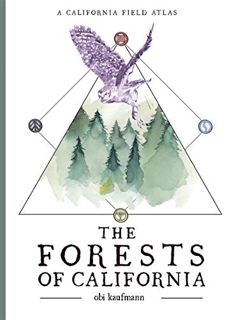 [ACCESS] EBOOK EPUB KINDLE PDF The Forests of California: A California Field Atlas by  Obi Kaufmann