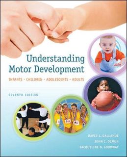 [ACCESS] PDF EBOOK EPUB KINDLE Understanding Motor Development: Infants, Children, Adolescents, Adul