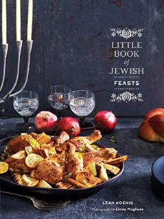 [GET] [EBOOK EPUB KINDLE PDF] Little Book of Jewish Feasts: (Jewish Holiday Cookbook, Kosher Cookboo