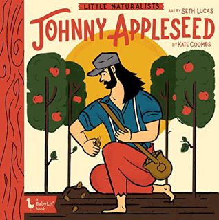 [VIEW] EBOOK EPUB KINDLE PDF Little Naturalists: Johnny Appleseed (BabyLit) by  Kate Coombs &  Seth