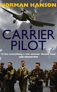 [GET] EPUB KINDLE PDF EBOOK Carrier Pilot: One of the greatest pilot’s memoirs of WWII – a true avia