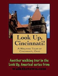 [Access] [EPUB KINDLE PDF EBOOK] A Walking Tour of Cincinnati, Ohio (Look Up, America! Series) by Do