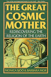 VIEW [EPUB KINDLE PDF EBOOK] The Great Cosmic Mother: Rediscovering the Religion of the Earth by  Mo