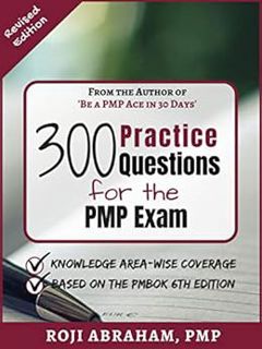 ACCESS [EPUB KINDLE PDF EBOOK] 300 Practice Questions for the PMP Exam: A PMP Exam Question Bank (PM