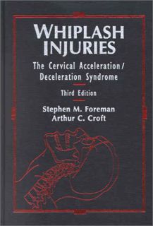 Access [EBOOK EPUB KINDLE PDF] Whiplash Injuries: The Cervical Acceleration/Deceleration Syndrome by
