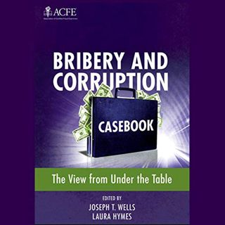 [Access] EPUB KINDLE PDF EBOOK Bribery and Corruption Casebook: The View from Under the Table by  Jo