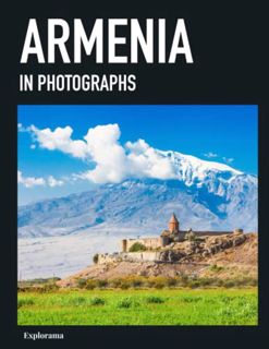 View [EPUB KINDLE PDF EBOOK] ARMENIA in photographs: A photo book of Armenia (Explorama - See the wo