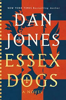 [Read] [KINDLE PDF EBOOK EPUB] Essex Dogs: A Novel by  Dan Jones 💏