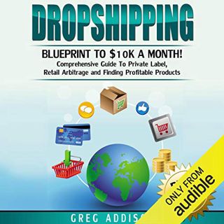 [View] KINDLE PDF EBOOK EPUB Dropshipping: Blueprint to $10K a Month: Comprehensive Guide to Private