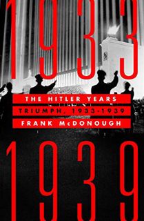 [READ] PDF EBOOK EPUB KINDLE The Hitler Years: Triumph, 1933-1939 by  Frank McDonough 💙