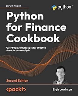 [ACCESS] [PDF EBOOK EPUB KINDLE] Python for Finance Cookbook: Over 80 powerful recipes for effective