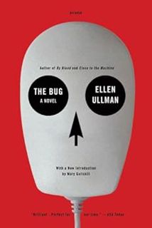 VIEW [KINDLE PDF EBOOK EPUB] The Bug: A Novel by Ellen Ullman 💝