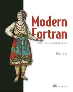 [Access] [KINDLE PDF EBOOK EPUB] Modern Fortran: Building efficient parallel applications by  Milan