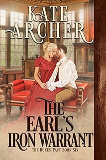 [Access] [PDF EBOOK EPUB KINDLE] The Earl's Iron Warrant (The Duke's Pact Book 6) by  Kate Archer 📚