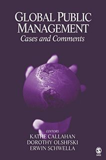 VIEW [EPUB KINDLE PDF EBOOK] Global Public Management: Cases and Comments by  Kathe Callahan,Dorothy
