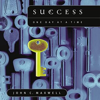 Get [EBOOK EPUB KINDLE PDF] Success: One Day at a Time by  John C. Maxwell,Henry O. Arnold,Thomas Ne