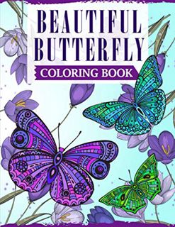 [ACCESS] [PDF EBOOK EPUB KINDLE] Beautiful Butterfly Coloring Book: An Adult Coloring Book Featuring