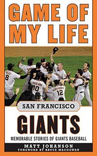 [READ] [EPUB KINDLE PDF EBOOK] Game of My Life San Francisco Giants: Memorable Stories of Giants Bas
