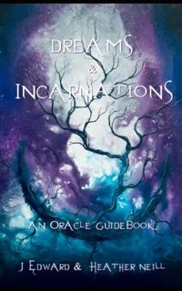 View [EBOOK EPUB KINDLE PDF] Dreams & Incarnations - An Oracle Guidebook by  Heather Neill &  J Edwa