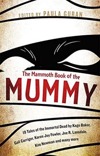 View [KINDLE PDF EBOOK EPUB] The Mammoth Book Of the Mummy: 19 tales of the immortal dead by Kage Ba