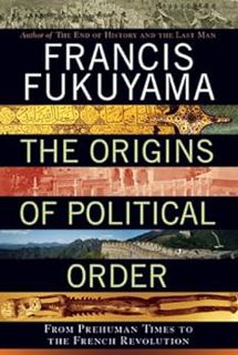 [Get] KINDLE PDF EBOOK EPUB The Origins of Political Order: From Prehuman Times to the French Revolu