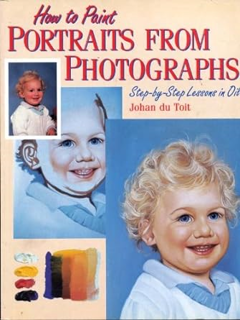 READ ⚡️ DOWNLOAD How to Paint Portraits From Photographs: Step-by-Step Lessons in Oil Ebooks