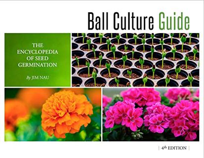 [Read] EBOOK EPUB KINDLE PDF Ball Culture Guide: The Encyclopedia of Seed Germination by  Jim Nau 📒
