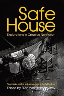 Get [EPUB KINDLE PDF EBOOK] Safe House: Explorations in Creative Nonfiction (Commonwealth Writers Bo