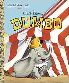 View EBOOK EPUB KINDLE PDF Dumbo (Disney Classic) (Little Golden Book) by RH Disney,Disney Storybook