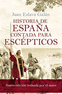 Read EPUB KINDLE PDF EBOOK Historia de España contada para escépticos by  Juan Eslava Galán 📖
