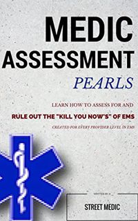 [Get] [PDF EBOOK EPUB KINDLE] Medic Assessment Pearls by  Street Medic 📝
