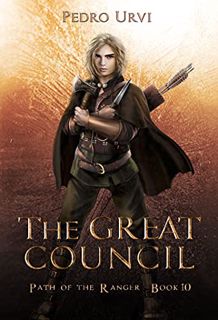 [View] PDF EBOOK EPUB KINDLE The Great Council: (Path of the Ranger Book 10) by  Pedro Urvi 💘