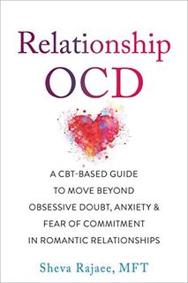 [Access] [KINDLE PDF EBOOK EPUB] Relationship OCD: A CBT-Based Guide to Move Beyond Obsessive Doubt,