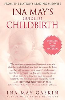 [GET] [KINDLE PDF EBOOK EPUB] Ina May's Guide to Childbirth: Updated With New Material by  Ina May G