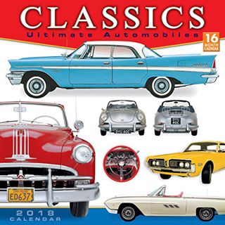 [ACCESS] [PDF EBOOK EPUB KINDLE] Classics: Ultimate Automobiles 2018 Wall Calendar (CA0117) by  DK P