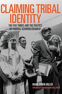 [Get] [EBOOK EPUB KINDLE PDF] Claiming Tribal Identity: The Five Tribes and the Politics of Federal