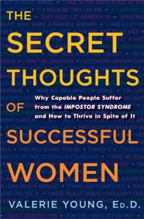 READ KINDLE PDF EBOOK EPUB The Secret Thoughts of Successful Women: Why Capable People Suffer from t