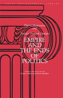 [View] [EPUB KINDLE PDF EBOOK] Empire and the Ends of Politics by  Plato,Thucydides,Susan Collins,De