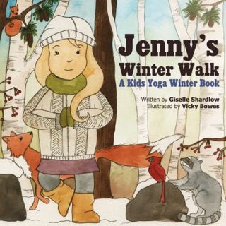 [Read] EBOOK EPUB KINDLE PDF Jenny's Winter Walk: A Kids Yoga Winter Book by  Giselle Shardlow &  Vi