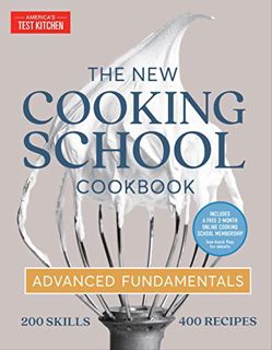 VIEW [KINDLE PDF EBOOK EPUB] The New Cooking School Cookbook: Advanced Fundamentals by  America's Te