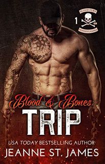 View [PDF EBOOK EPUB KINDLE] Blood & Bones: Trip (Blood Fury MC Book 1) by  Jeanne St. James 📝