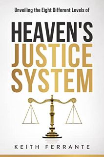 Get EPUB KINDLE PDF EBOOK Heavens Justice System by  Keith Ferrante  ✓