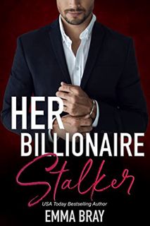 View [PDF EBOOK EPUB KINDLE] Her Billionaire Stalker by  Emma Bray 💚
