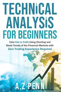 [VIEW] [KINDLE PDF EBOOK EPUB] Technical Analysis for Beginners: Take $1k to $10k Using Charting and