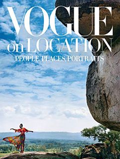[Get] EPUB KINDLE PDF EBOOK Vogue on Location: People, Places, Portraits by  Vogue editors 📕