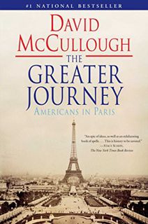 VIEW [KINDLE PDF EBOOK EPUB] The Greater Journey: Americans in Paris by  David McCullough 💚